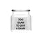 REGENT GLASS ROUND GLASS JAR WITH GLASS LID PRINTED - TOO GLAM, 550ML (140X100MM DIA)